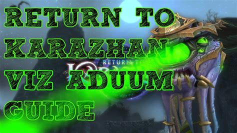 The dungeon is available in mythic difficulty only; VIZ'ADUUM - RETURN TO KARAZHAN GUIDE - YouTube