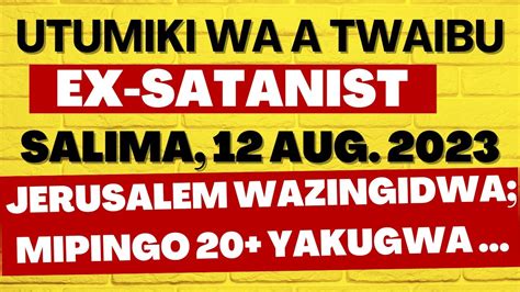 Utumiki Wa A Twaibu 12 August 2023 Salima Jerusalem Wazingidwa