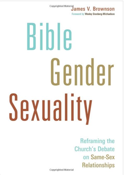 Bible Gender Sexuality Reframing The Churchs Debate On Same Sex Relationships