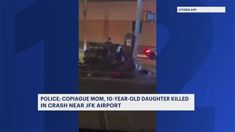 Copiague Mom 10 Year Old Daughter Killed In Dwi Crash Near Jfk Airport