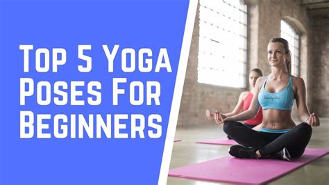 Top 5 Yoga Poses For Beginners Youtube