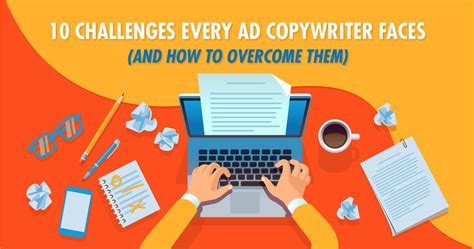 10 Challenges Every Ad Copywriter Faces And How To Overcome Them