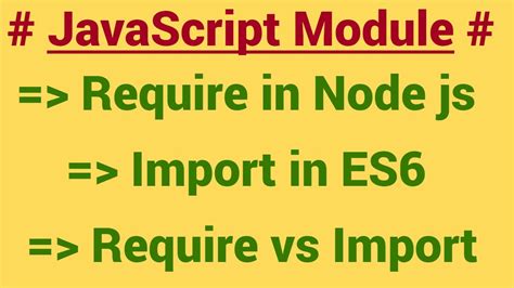 Javascript Module Tutorial Require In Nodejs Import In Es6 Require