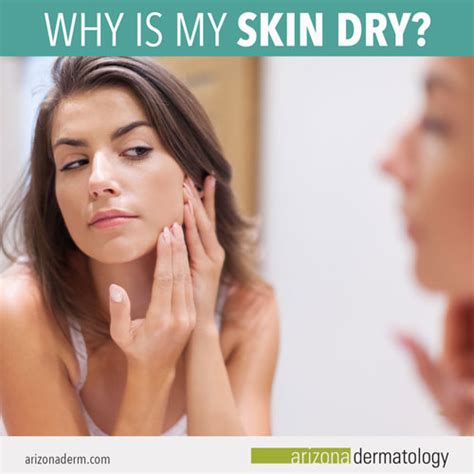 Why Do I Have Dry Skin Arizona Dermatology