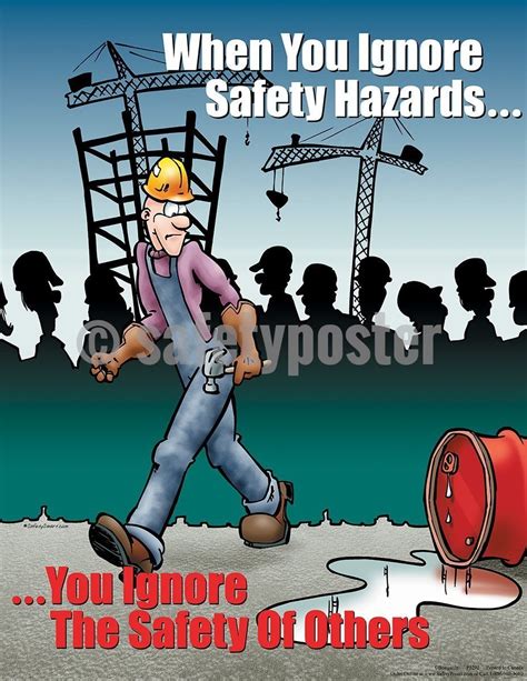 When You Ignore Safety Hazards Safety Poster Workplace Safety Slogans