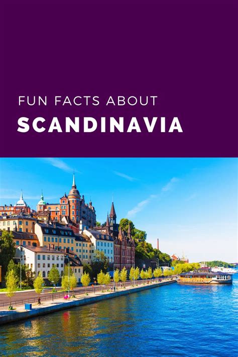 15 Fun Facts About Scandinavia Scandinavia Fun Facts Travel Inspiration