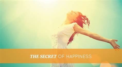 the secret of happiness proctor gallagher institute what is the secret happy life happy women