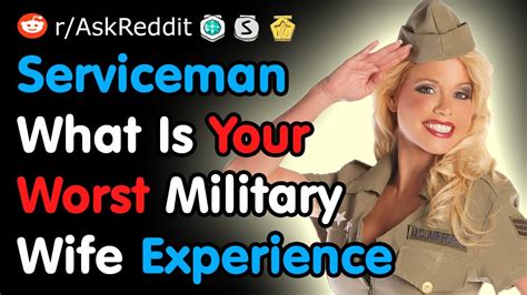 Serviceman What Is Your Worst Military Wife Experience Reddit Youtube