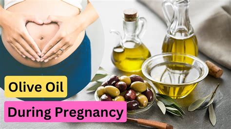 Is Olive Oil Safe During Pregnancy Youtube
