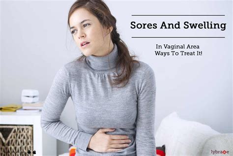Sores And Swelling In Vaginal Area Ways To Treat It By Dr Mridul