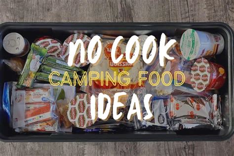 16 Camping Food Ideas No Cooking No Refrigeration