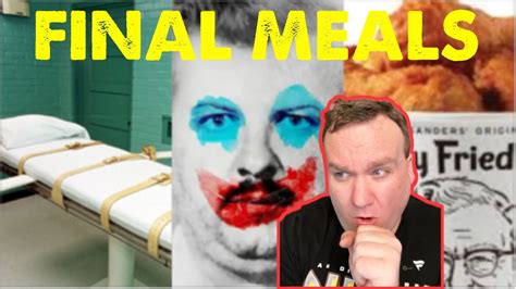 Final Meals Of 8 Death Row Inmates Youtube