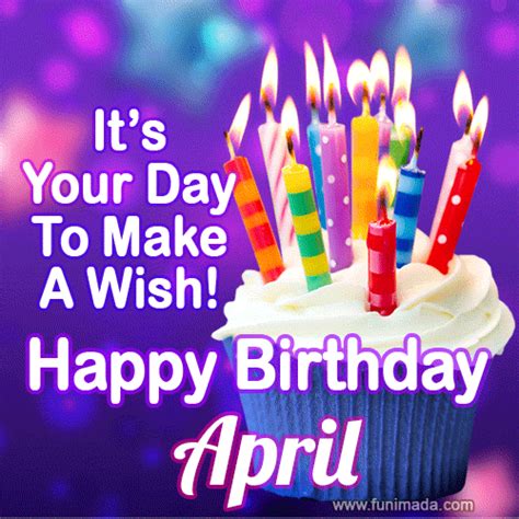 It S Your Day To Make A Wish Happy Birthday April Funimada