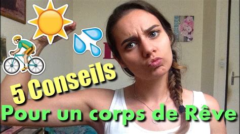 5 Conseils Pour Avoir Un Corps De RÊve Cet été Please Me Youtube