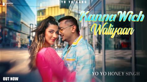 Kanna Vich Waliyaan 🔥yo Yo Honey Singh New Song‼️ Hommie Dilliwala And Honey Singh Kanna Vich