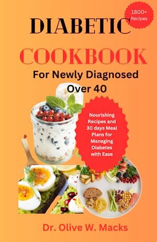 Diabetic Cookbook For Newly Diagnosed Over 40 Nourishing Recipes And