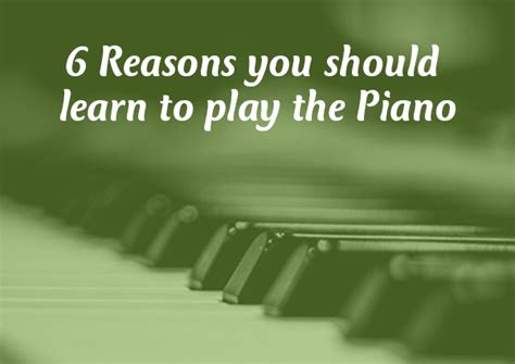 6 Reasons You Should Learn To Play The Piano