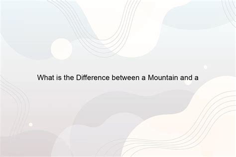 What Is The Difference Between A Mountain And A Plateau Speeli