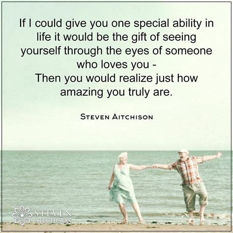 if i could give you one special ability in life it would be the t of seeing yourself through