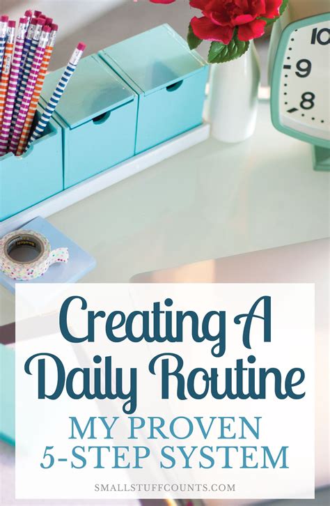 My Proven 5 Step System For Creating A Daily Routine Daily Routine