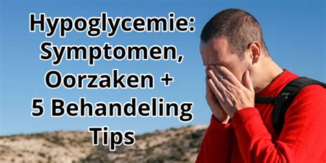 Hypoglycemie Symptomen Oorzaken Behandeling Tips