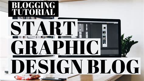 How To Start A Graphic Design Blog Graphic Design Blogging Tutorial