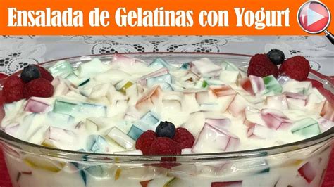 Postre Ensalada De Gelatinas Con Yogurt De Vainilla Recetas En