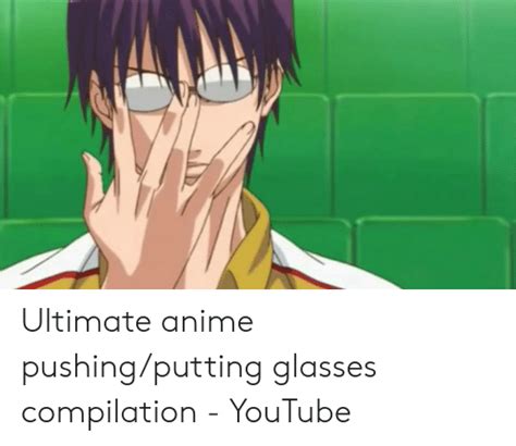 Anime Pushing Glasses Up Meme Glasses Changing With Characters Moods