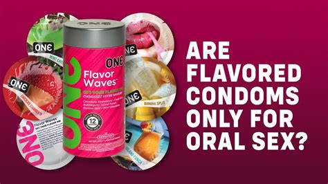 One Condoms Sex Report Are Flavored Condoms Only For Oral Sex Youtube