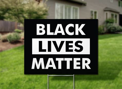 Probably you will have good luck because of these graceful and dignified beauties. Black Lives Matter Yard Sign - Signs Of Justice