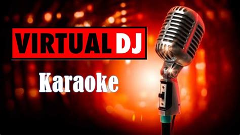 Karaoke En Virtual Dj 8 Youtube