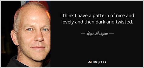 top 13 quotes by ryan murphy a z quotes