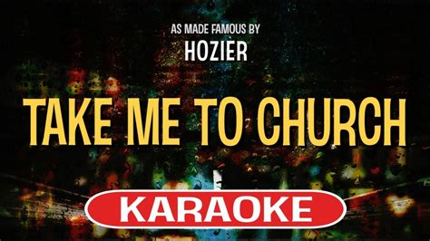 If the heavens ever did speak she's the last true mouthpiece every sunday's getting more bleak a fresh poison each week. Take Me To Church (Karaoke) - Hozier - YouTube