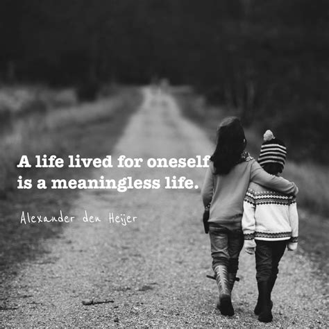 A Life Lived For Oneself Is A Meaningless Life Ego Quotes People
