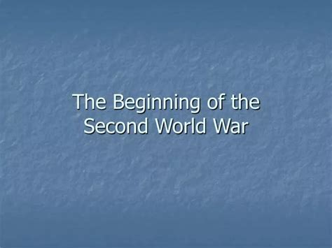 Ppt The Beginning Of The Second World War Powerpoint Presentation