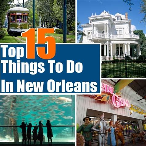 Top 15 Things To Do In New Orleans New Orleans Travel New Orleans