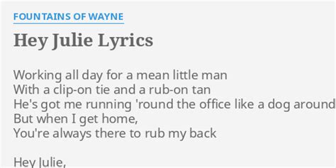 Hey Julie Lyrics By Fountains Of Wayne Working All Day For