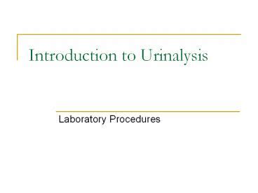 Ppt Introduction To Urinalysis Powerpoint Presentation Free To