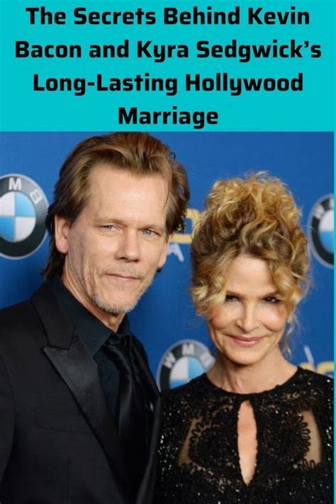 The Secrets Behind Kevin Bacon And Kyra Sedwick S Long Lasing