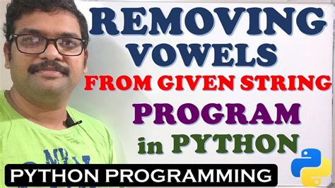 Removing Vowels From Given String In Python Programming Deleting Vowels From String