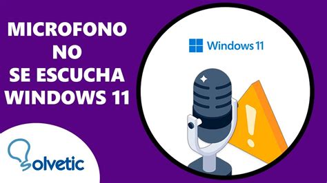 Microfono No Se Escucha Windows 11 🎤 Youtube