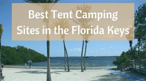 Our 5 Favorite Tent Camping Sites In The Florida Keys Beach Bliss