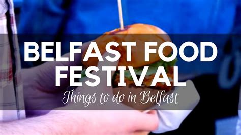 Belfast Food Festival Belfast Events Northern Ireland Youtube