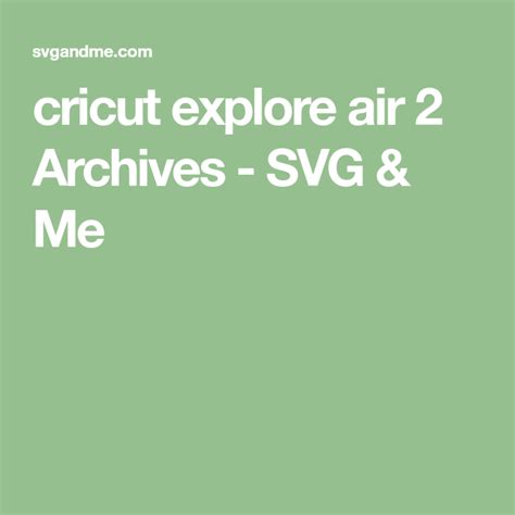 Download cricut explore air 2 Archives - SVG & Me | Cricut explore air, Cricut explore air 2, Cricut explore