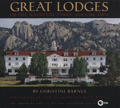 Great Lodges Of The National Parks Volume Two Christine Barnes