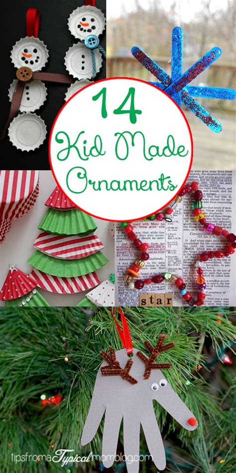 14 Kid Made Christmas Ornaments Tips From A Typical Mom