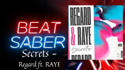 Beat Saber Secrets Regard Ft Raye Custom Song Expert Made By Faded 99 Z Anesaber