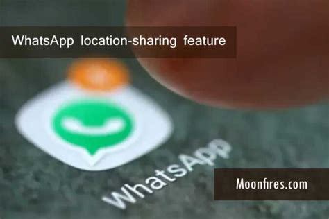 How It Works Whatsapp Location Sharing Feature