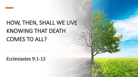 Announcement Sermon How Then Shall We Live Knowing That Death