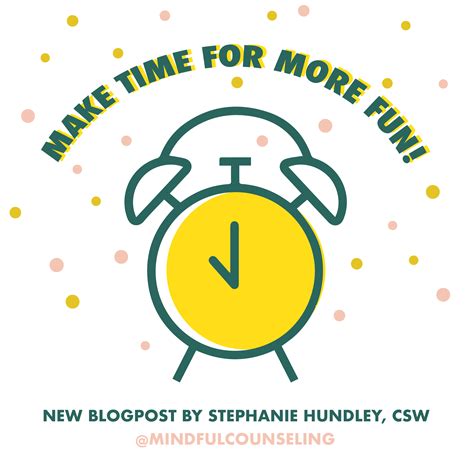 How To Make Time For More Fun — Mindful Counseling